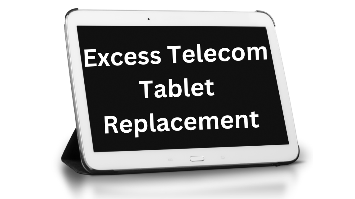 Excess Telecom Tablet Replacement