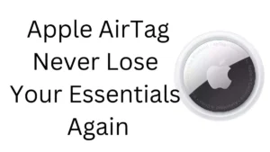 Apple AirTag: Never Lose Your Essentials Again