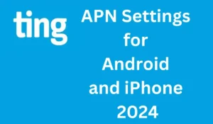 Discover Seamless Connectivity: Ting APN Settings for Android and iPhone 2024