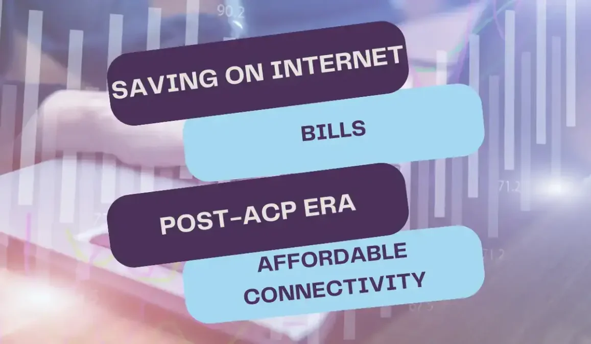 Saving on Internet Bills: Navigating the Post-ACP Era for Affordable Connectivity