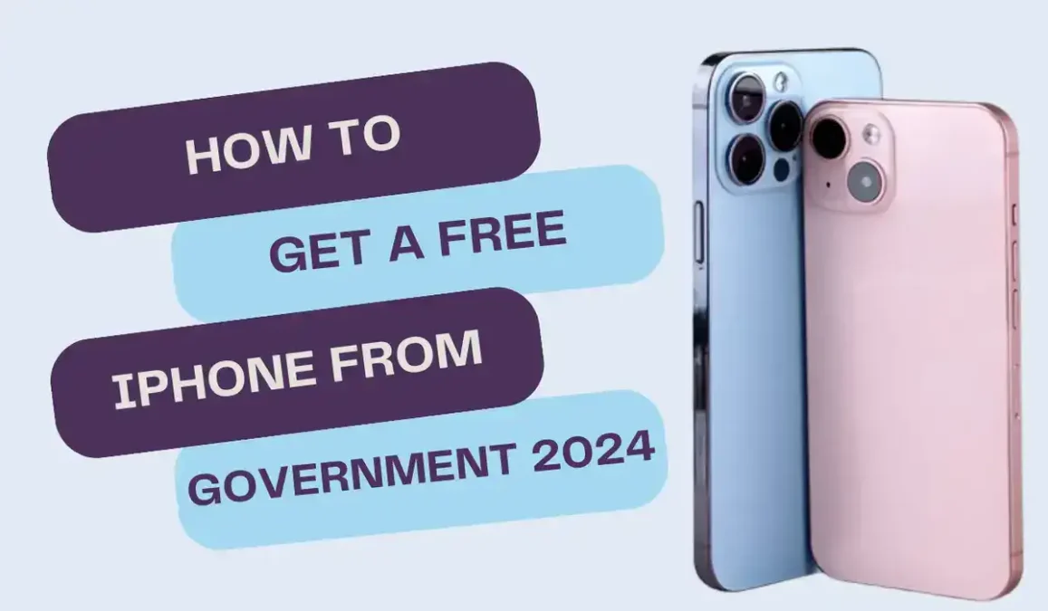 How to Get a Free iPhone from the Government in 2024