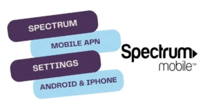 Spectrum Mobile APN Settings Android and iPhone