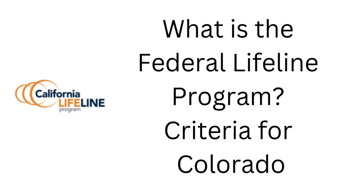 What is the Federal Lifeline Program? Criteria for Colorado