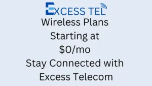 Wireless Plans Starting at $0/mo – Stay Connected with Excess Telecom