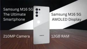 Samsung M16 5G: The Ultimate Smartphone with 12GB RAM and 210MP Camera