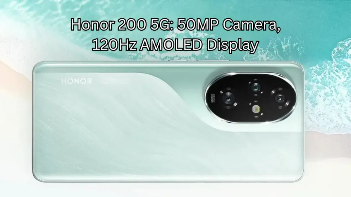 Honor 200 5G: 50MP Camera, 120Hz AMOLED Display