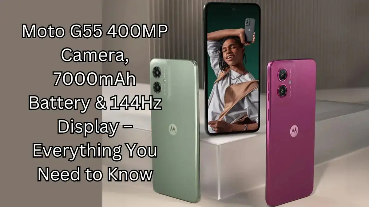 Moto G55: A 400MP Camera Phone with 7000mAh Battery and 144Hz Display